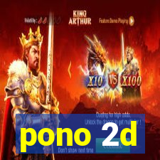 pono 2d